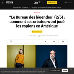 “Le Bureau des légendes” (2/5) : comment ses créateurs ont joué les espions en Amérique - Séries TV