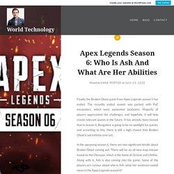 Apex Legends Season 6: Who Is Ash And What Are Her Abilities – World Technology