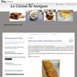 Cake salé et léger (sans beurre ni huile) - La Cuisine de Morgane