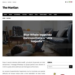 Blue Whale leggenda metropolitana o “vera tragedia”? – The Martian