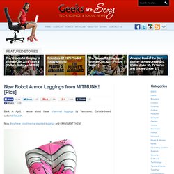 New Robot Armor Leggings from MITMUNK! [Pics