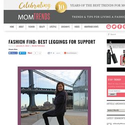 Fashion Find: Best Leggings for Support - MomTrendsMomTrends