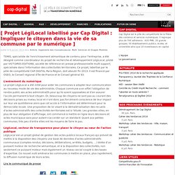 Projet LégiLocal labellisé par Cap Digital : Impliquer le citoyen dans la vie de sa commune par le numérique