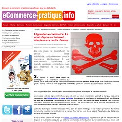 Législation e commerce: La contrefaçon sur internet : attention aux droits d'auteur