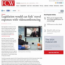 Legislation would cut feds' travel expenses with videoconferencing