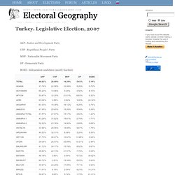 Turkey. Legislative Election, 2007 Electoral Geography .com / Statistics