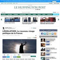 LEGISLATIVES. PS, UMP, FN... Le nouveau visage politique de la France