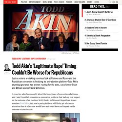 Todd Akin’s ‘Legitimate Rape’ Timing Couldn’t Be Worse for Republicans
