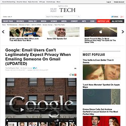 Google: Email Users Can't Legitimately Expect Privacy When Emailing Someone On Gmail (UPDATED)