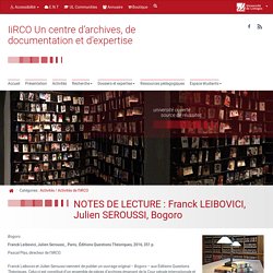 NOTES DE LECTURE : Franck LEIBOVICI, Julien SEROUSSI, Bogoro - IiRCO Un centre d’archives, de documentation et d’expertise