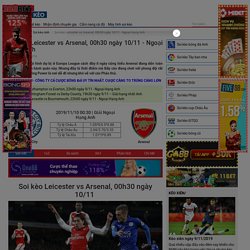 Soi kèo Leicester vs Arsenal, 00h30 ngày 10/11 - Ngoại Hạng Anh