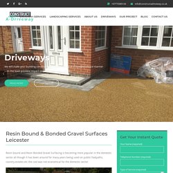 Do you wish for a resin bonded driveway in Leicester?
