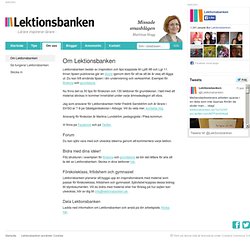 Om Lektionsbanken - Lektionsbanken.se - Lärare inspirerar lärare