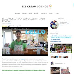 Lello Musso Pola 5030 Dessert Maker - Review