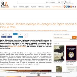 Actualitté 15 avril 2017 Loi Lemaire : l'édition explique les dangers de l'open access à Manuel Valls