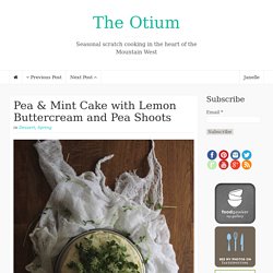 Pea & Mint Cake with Lemon Buttercream and Pea Shoots
