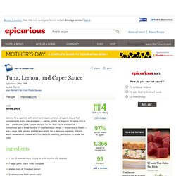 Tuna, Lemon, and Caper Sauce Recipe