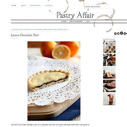 The Pastry Affair - Home - Lemon Chocolate Tart