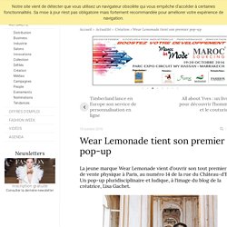 Wear Lemonade tient son premier pop-up - Actualité : Création (#741020)