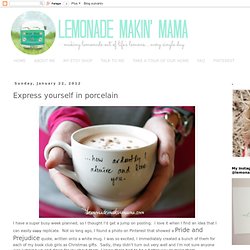 Lemonade Makin Mama: Express yourself in porcelain