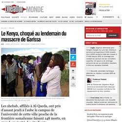Le Kenya, choqué au lendemain du massacre de Garissa