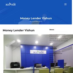 Money Lender Yishun - Accredit Licensed Money Lender