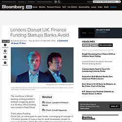 Lenders Disrupt U.K. Finance Funding Startups Banks Avoid