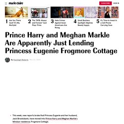 Prince Harry & Meghan Markle Are Lending Eugenie Frogmore Cottage