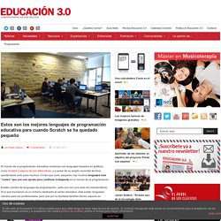 Estos son los mejores lenguajes de programación educativa para cuando Scratch se ha quedado pequeño