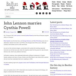 August 23rd, 1962 : John Lennon marries Cynthia Powell