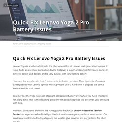 Quick Fix Lenovo Yoga 2 Pro Battery Issues - Laptop Repair Computing Issues