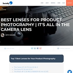 Best Lenses for Product Photography