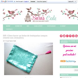 DIY: Cómo hacer un bolso de lentejuelas (sequin clutch) con cremallera ~ Sara's Code: Blog de Costura + DIY