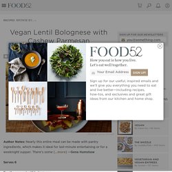 Vegan Lentil Bolognese with Cashew Parmesan Recipe on Food52