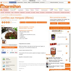 Lentilles aux merguez (Maroc) : Recette de Lentilles aux merguez (Maroc)