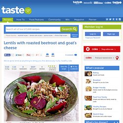 Lentils With Roasted Beetroot And Goat's Cheese Recipe