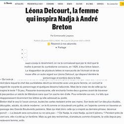 Léona Delcourt, la femme qui inspira Nadja à André Breton