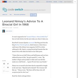 Leonard Nimoy's Advice To A Biracial Girl In 1968 : Code Switch