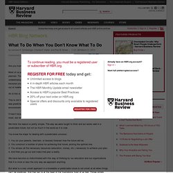 What To Do When You Don't Know What To Do - Leonard A. Schlesinger, Charles F. Kiefer, and Paul B. Brown