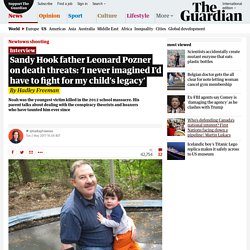 Sandy Hook father Leonard Pozner on death threats: ‘I never imagined I’d have to fight for my child’s legacy’