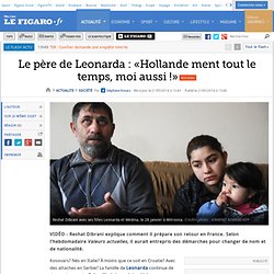 Le père de Leonarda : «Hollande ment tout le temps, moi aussi !»