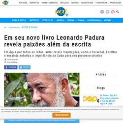 Em seu novo livro Leonardo Padura revela paixões além da escrita
