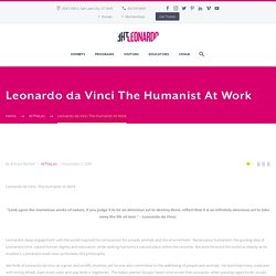 Leonardo da Vinci The Humanist At Work - The Leonardo