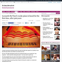 Leonardo Da Vinci's wacky piano is heard for the first time, after 500 years