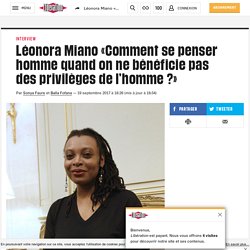 Léonora Miano «Comment se penser homme quand on ne bénéficie pas des privilèges de l’homme ?»