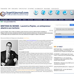 BRETONS DU MONDE - Laurent Le Pajolec, un entrepreneur attaché à son territoire