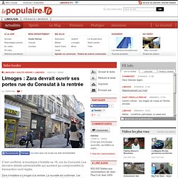 Infos locales - LIMOGES (87000) - Limoges : Zara devrait ouvrir ses portes rue du Consulat à la rentrée