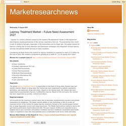 Marketresearchnews: Leprosy Treatment Market – Future Need Assessment 2027