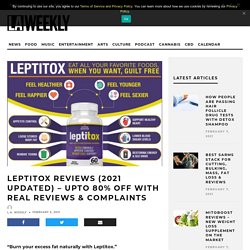 Leptitox Reviews (2021 Updated) – Upto 80% Off With Real Reviews & Complaints