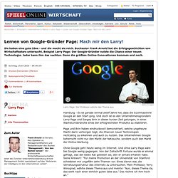 Lernen von Google-Gründer Page: Mach mir den Larry! - SPIEGEL ONLINE - Nachrichten - Wirtschaft